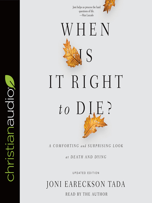 Title details for When Is It Right to Die? by Joni Eareckson Tada - Available